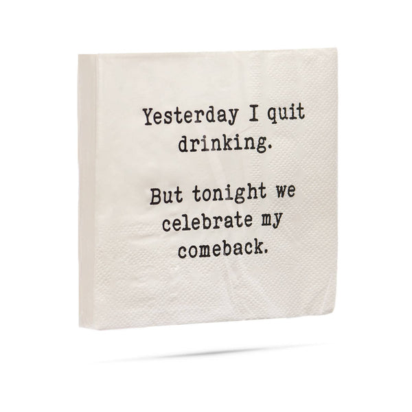 Yesterday I quit drinking but tonight Cocktail Napkins