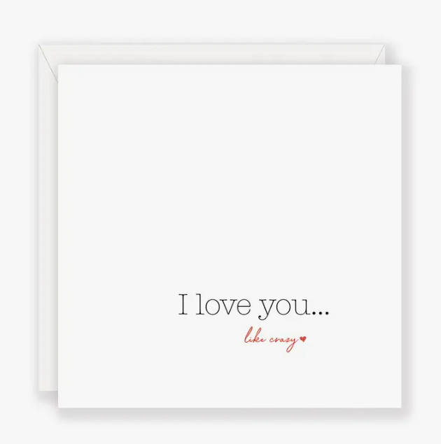 I love you like crazy - Greeting Card