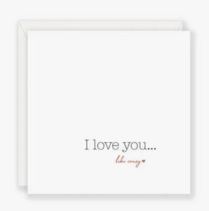 I love you like crazy - Greeting Card