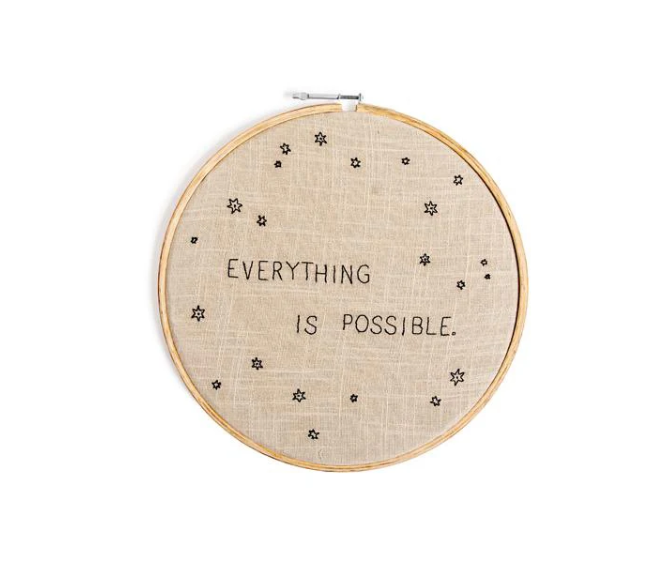 Embroidery Hoop - Everything is Possible