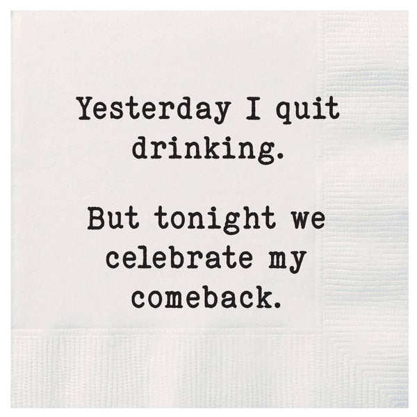 Yesterday I quit drinking but tonight Cocktail Napkins