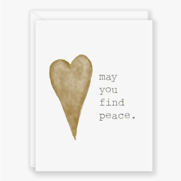 May you find peace  - Greeting Card