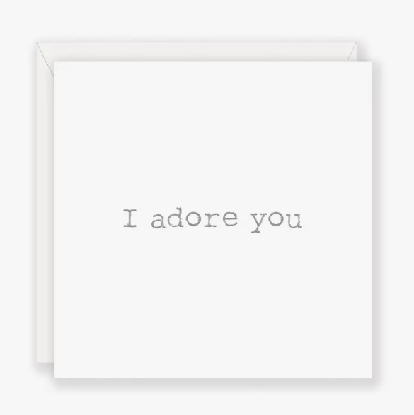 I Adore You- Greeting Card