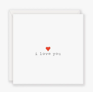 I Love You- Greeting Card