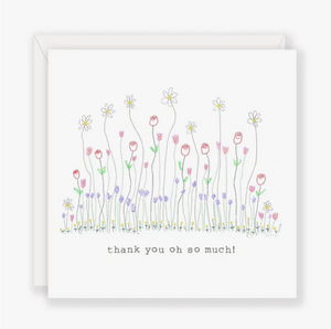 Thank you oh so much - Greeting Card